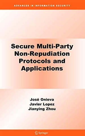 Zhou, Jianying / José A. Onieva. Secure Multi-Party Non-Repudiation Protocols and Applications. Springer US, 2010.