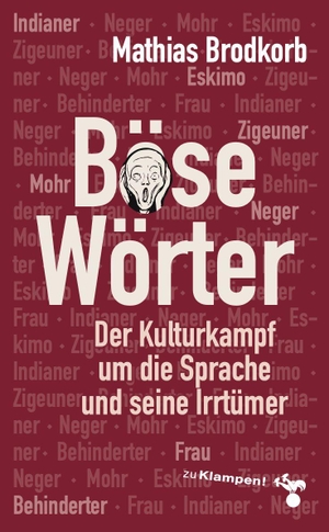 Brodkorb, Mathias. Böse Wörter - Der Kulturkampf um die Sprache und seine Irrtümer. Klampen, Dietrich zu, 2026.