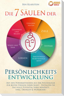 Die 7 Säulen der Persönlichkeitsentwicklung: Mit den Powermethoden aus der Psychologie zur besten Version Ihrer Selbst - Entfalten Sie das volle Potential Ihres Mindsets (inkl. Übungen & Workbook)
