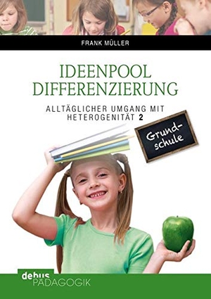 Müller, Frank. Ideenpool Differenzierung - Alltäglicher Umgang mit Heterogenität 2. Debus Pädagogik Verlag, 2014.