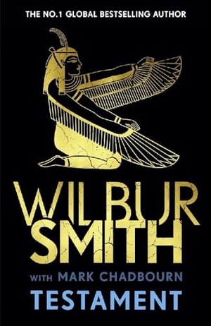 Chadbourn, Mark / Wilbur Smith. Testament - The Ancient Egyptian series epic from the bestselling Master of Adventure, Wilbur Smith. Zaffre, 2023.