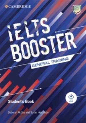 Hobbs, Deborah / Susan Hutchison. Cambridge English Exam Boosters Ielts Booster General Training Student's Book with Answers with Audio. Cambridge University Press, 2022.