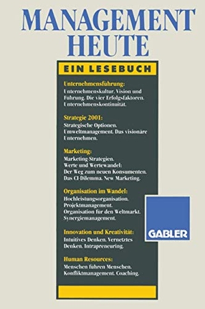 Steinmann, Horst / Meffert, Heribert et al. Management heute - Ein Lesebuch. Gabler Verlag, 1991.