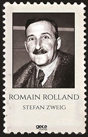 Zweig, Stefan. Romain Rolland. Gece Kitapligi Yayinlari, 2017.