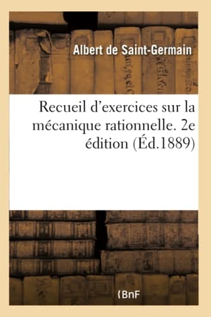Albert, B.. Recueil d'exercices sur la mécanique rationnelle, à l'usage des candidats à la licence - et à l'agrégation des sciences mathématiques. 2e édition. Hachette Livre, 2018.