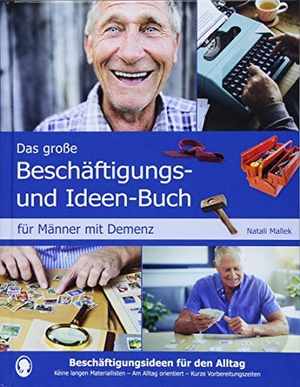 Natali, Mallek. Das große Beschäftigungs- und Ideenbuch für Männer mit Demenz. Singliesel GmbH, 2018.