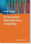 Zerstörungsfreie Werkstoffprüfung - Sichtprüfung