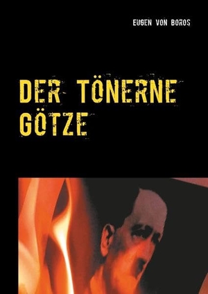 Boros, Eugen von. Der Tönerne Götze - Der Große Treck. Books on Demand, 2020.