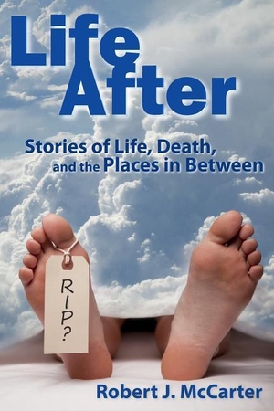 McCarter, Robert J.. Life After: Stories of Life, Death, and the Places in Between. Touchladybirdlucky Studios, 2015.