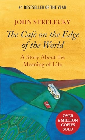 Strelecky, John. The Cafe on the Edge of the World - A Story About the Meaning of Life. Aspen Light Publishing, 2020.