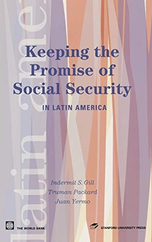 Gill, Indermit S / Packard, Truman et al. Keeping the Promise of Social Security in Latin America. Stanford University Press, 2004.