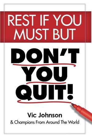 Johnson, Karen / Oliver D. O., Gregory et al. Rest If You Must, But Don't You Quit. Touchladybirdlucky Studios, 2016.