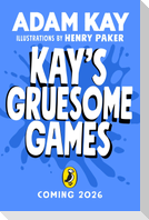 Kay's Gruesome Games