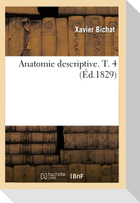 Anatomie descriptive. T. 4 (Éd.1829)