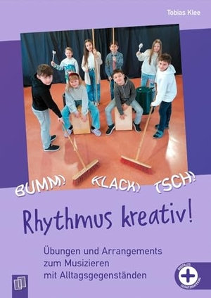 Klee, Tobias. Bumm! Klack! Tsch! - Rhythmus kreativ! - Übungen und Arrangements zum Musizieren mit Alltagsgegenständen, inkl. Videos zur Veranschaulichung - aktualisierte Neuauflage. Verlag an der Ruhr GmbH, 2024.
