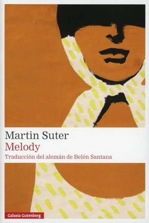 Suter, Martin. Melody. Galaxia, 2025.