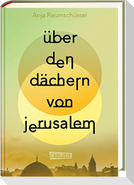 Über den Dächern von Jerusalem