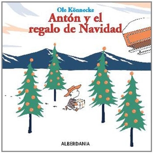 Könnecke, Ole / Inazio Mujika Iraola. Antón y el regalo de Navidad. Alberdania, 2009.