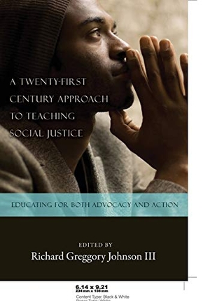 Johnson Iii, Richard Greggory (Hrsg.). A Twenty-first Century Approach to Teaching Social Justice - Educating for Both Advocacy and Action. Peter Lang, 2008.