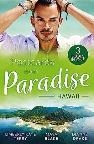 Terry, Kimberly Kaye / Blake, Maya et al. Postcards From Paradise - Hawaii: To Tame a Wilde (Wilde in Wyoming) / Brunetti's Secret Son / Falling for Her Army Doc. HarperCollins, 2023.