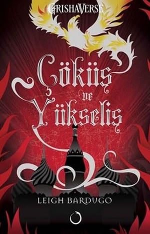 Bardugo, Leigh. Cöküs ve Yükselis. Novella Dinamik, 2018.