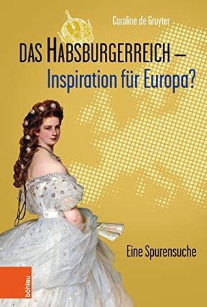 de Gruyter, Caroline. Das Habsburgerreich - Inspiration für Europa? - Eine Spurensuche. Aus dem Niederländischen übersetzt von Leopold Decloedt. Boehlau Verlag, 2022.