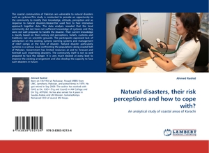 Rashid, Ahmed. Natural disasters, their risk perceptions and how to cope with? - An analytical study of coastal areas of Karachi. LAP LAMBERT Academic Publishing, 2010.