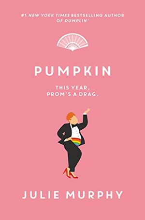 Murphy, Julie. Pumpkin. Thomas Nelson, 2021.