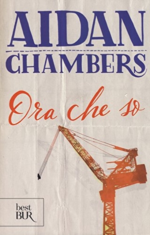 Chambers, Aidan. Ora che so. Rizzoli, 2014.