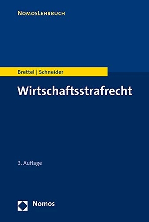 Brettel, Hauke / Hendrik Schneider. Wirtschaftsstrafrecht. Nomos Verlags GmbH, 2020.
