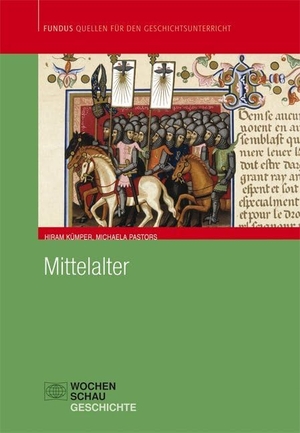 Kümper, Hiram / Michaela Pastors. Mittelalter. Wochenschau Verlag, 2008.
