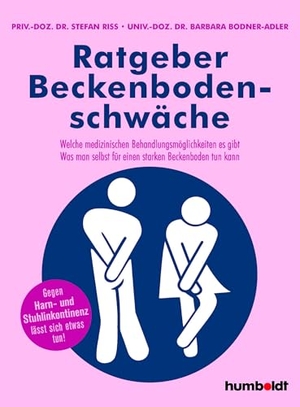 Riss, Stefan / Barbara Bodner-Adler. Ratgeber Beckenbodenschwäche - Welche medizinischen Behandlungsmöglichkeiten es gibt. Was man selbst für einen starken Beckenboden tun kann. Gegen Harn- uns Stuhlinkontinenz lässt sich etwas tun!. Humboldt Verlag, 2021.
