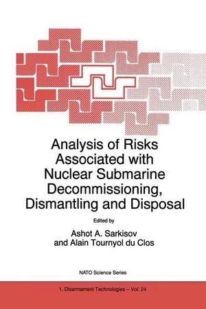 Tournyol Du Clos, Alain / Ashot A. Sarkisov (Hrsg.). Analysis of Risks Associated with Nuclear Submarine Decommissioning, Dismantling and Disposal. Springer Netherlands, 1999.