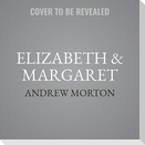 Elizabeth & Margaret Lib/E: The Intimate World of the Windsor Sisters