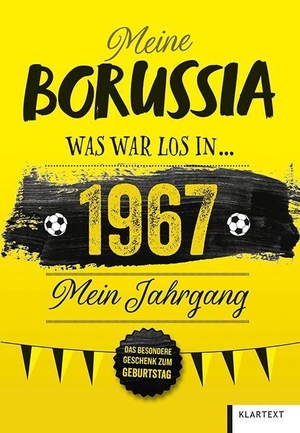 Homann, Ulrich. Meine Borussia 1967 - Was war los in 1967 - Mein Jahrgang. Klartext Verlag, 2026.