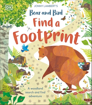 Lambert, Jonny. Jonny Lambert's Bear and Bird: Find a Footprint - A Woodland Search and Find Adventure. Dorling Kindersley Ltd, 2023.