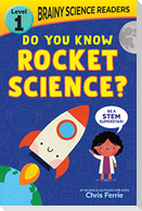 Brainy Science Readers: Do You Know Rocket Science?