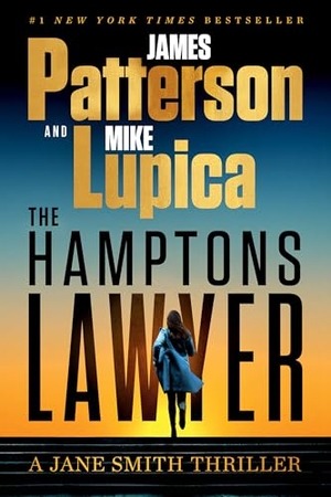 Patterson, James / Mike Lupica. The Hamptons Lawyer - A Jane Smith Thriller. Little Brown and Company, 2026.
