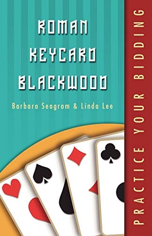 Seagram, Barbara / Linda Lee. Practice Your Bidding Series: Rkcb. Master Point Press, 2003.