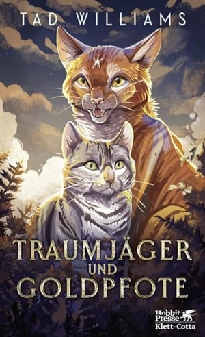 Williams, Tad. Traumjäger und Goldpfote - 'Ein mal bezauberndes, mal extrem spannendes Buch, das besonders Katzenfreunde in seinen Bann ziehen wird' Westdeutsche Zeitung. Klett-Cotta Verlag, 2024.
