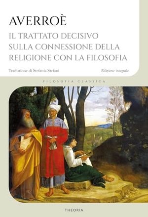 Averroè. Trattato decisivo sulla connessione della religione con la filosofia. Edizioni Theoria, 2026.