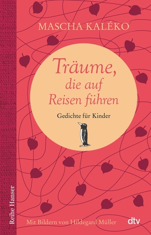 Kaléko, Mascha. Träume, die auf Reisen führen - Gedichte für Kinder. dtv Verlagsgesellschaft, 2016.