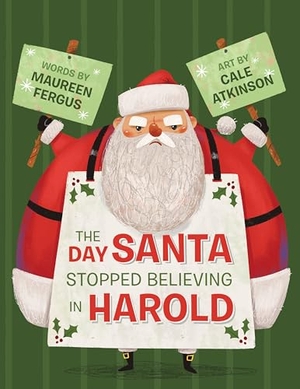 Fergus, Maureen. The Day Santa Stopped Believing in Harold. Tundra, 2016.