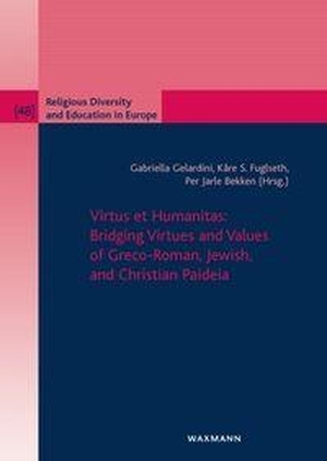 Gelardini, Gabriella / Kåre S. Fuglseth et al (Hrsg.). Virtus et Humanitas: Bridging Virtues and Values of Greco-Roman, Jewish, and Christian Paideia. Waxmann Verlag, 2026.