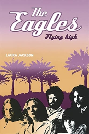 Jackson, Laura. The Eagles - Flying high. Little, Brown Book Group, 2006.