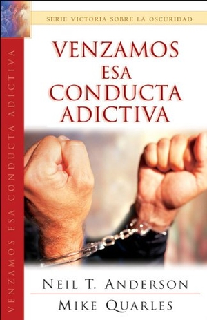 Anderson / Quarles. Venzamos ESA Conducta Adictiva - Overcoming Addictive Behavior. Editorial Unilit, 2004.