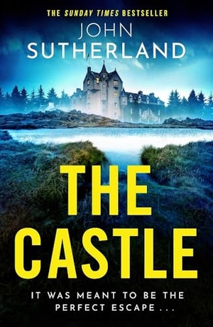 Sutherland, John. The Castle - The heart-racing new thriller with an incredible ending from Sunday Times bestseller John Sutherland. Orion Publishing Co, 2025.