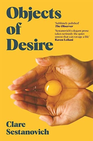 Sestanovich, Clare. Objects of Desire. Pan Macmillan, 2022.