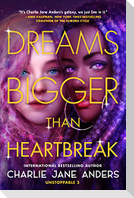 Dreams Bigger Than Heartbreak