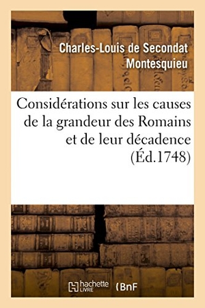 Montesquieu. Considérations sur les causes de la grandeur des Romains et de leur décadence. Hachette Livre, 2018.